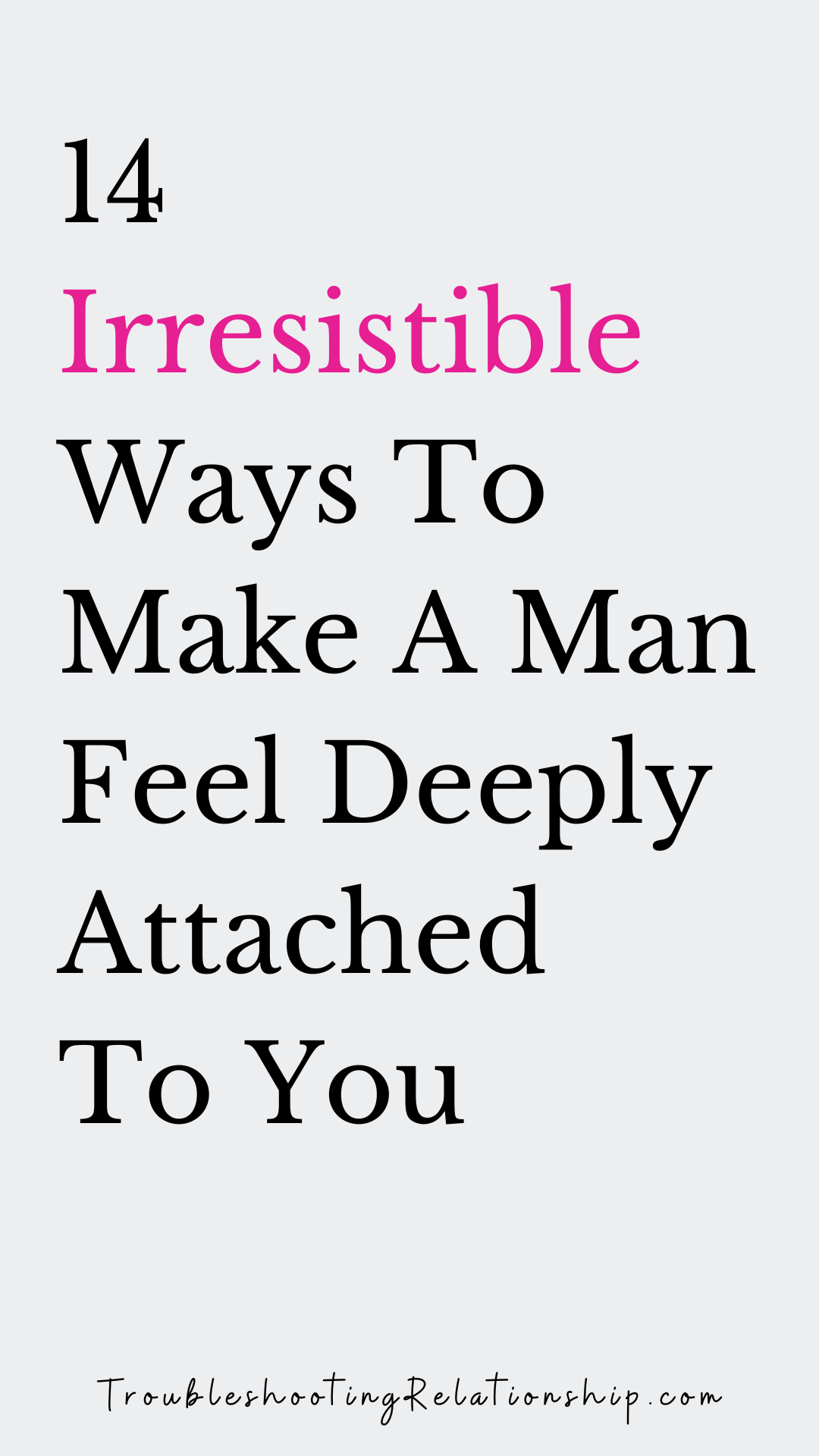 how to make a man fall deeply in love with you