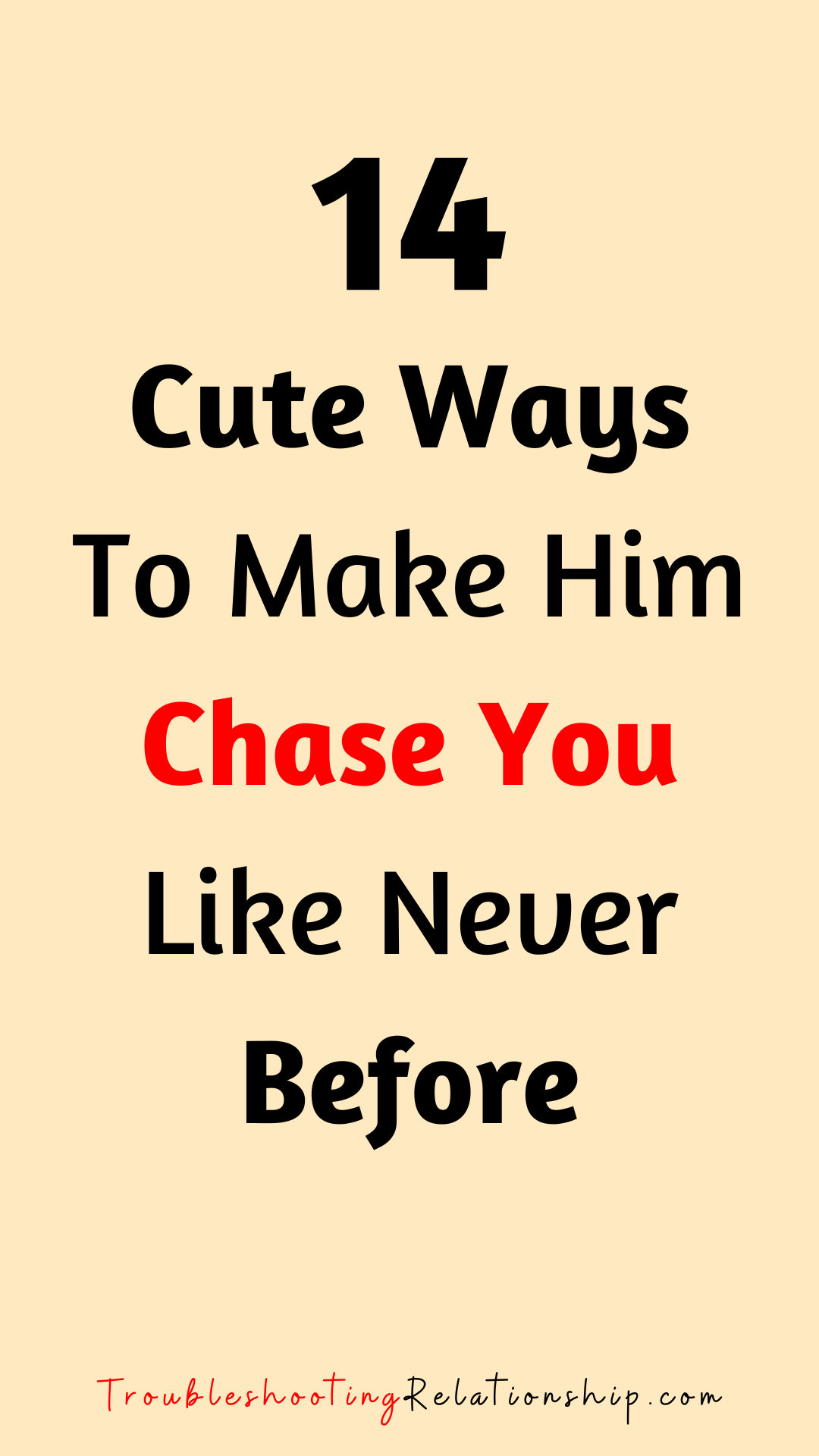 how to make him chase you